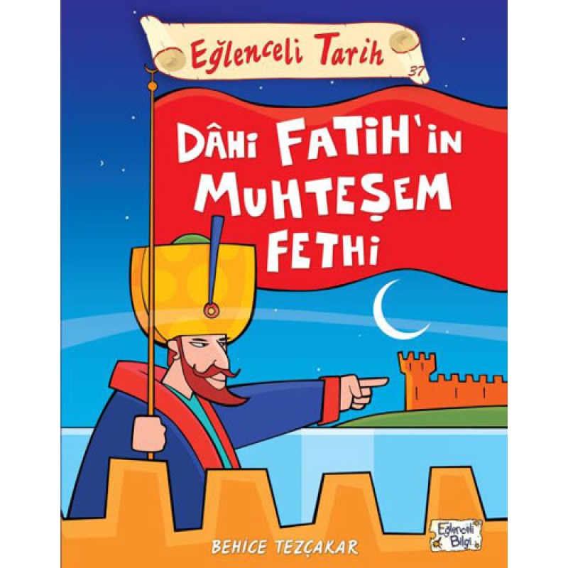 Dahi Fatih’in Muhteşem Fethi Dahi Fatih’in Muhteşem Fethi