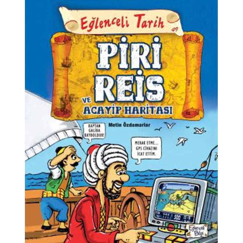 Piri Reis ve Acayip Haritası Piri Reis ve Acayip Haritası