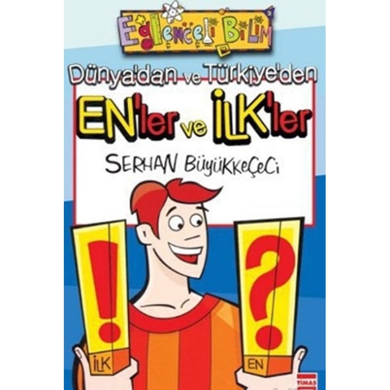 Dünya’dan ve Türkiye’den En’ler ve İlk’ler Dünya’dan ve Türkiye’den En’ler ve İlk’ler