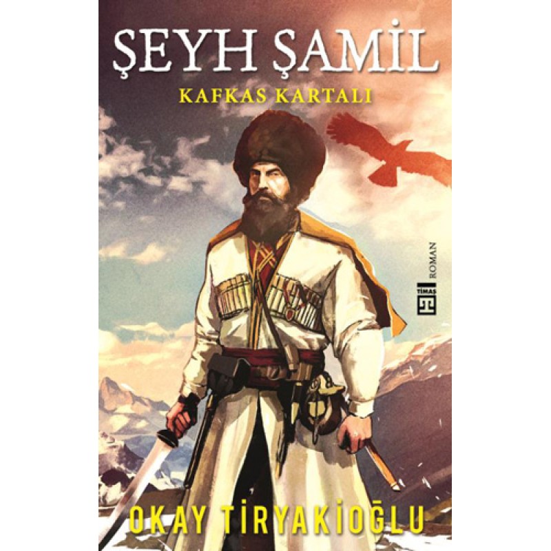 Şeyh Şamil - Kafkas Kartalı Şeyh Şamil - Kafkas Kartalı
