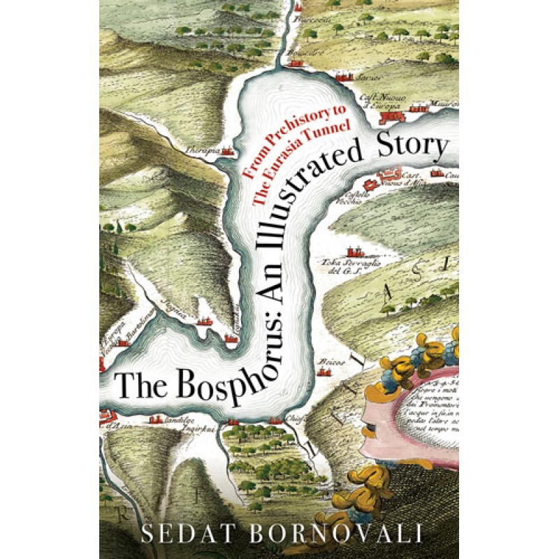 The Bosphorus - An Illustrated Story The Bosphorus - An Illustrated Story