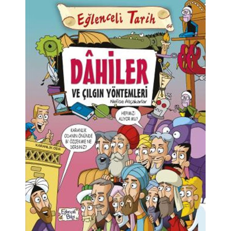 Dahiler ve Çılgın Yöntemleri Dahiler ve Çılgın Yöntemleri