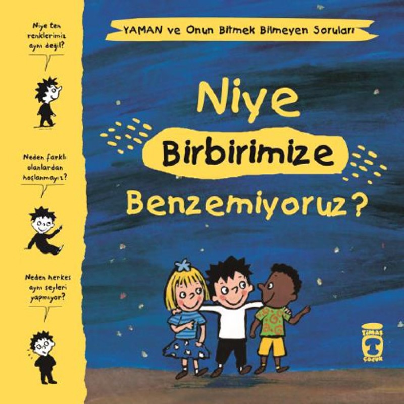 Niye Birbirimize Benzemiyoruz? – Yaman ve Onun Bitmek Bilmeyen Soruları Niye Birbirimize Benzemiyoruz? – Yaman ve Onun Bitmek Bilmeyen Soruları