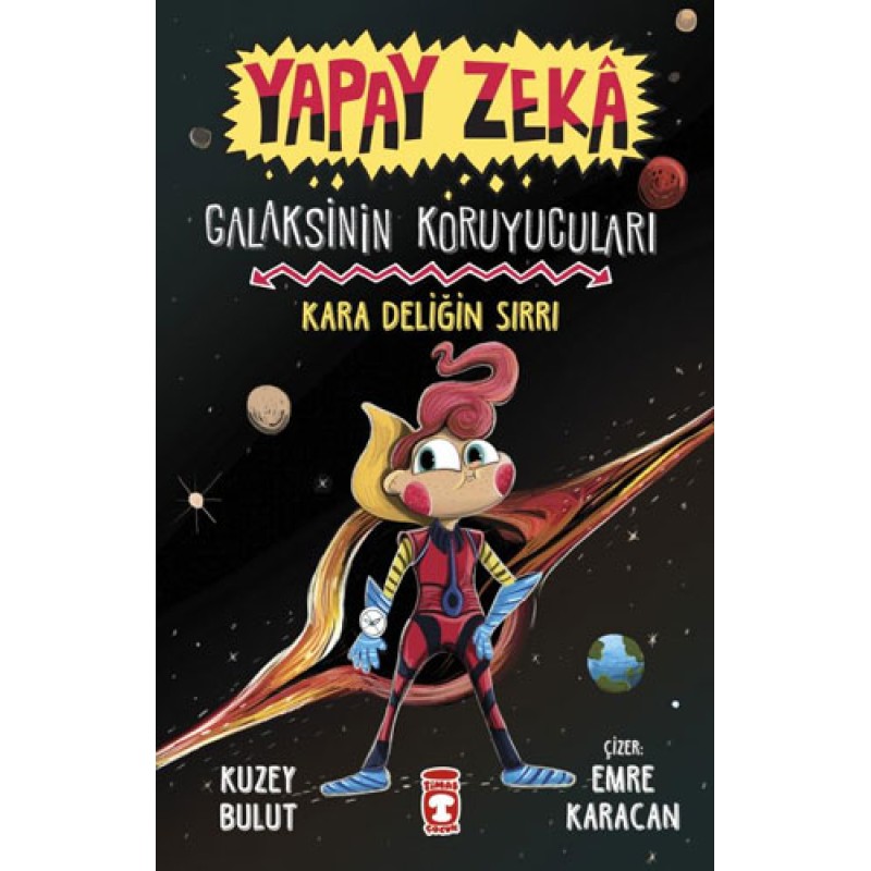 Yapay Zeka Galaksinin Koruyucuları - Kara Deliğin Sırrı (Ciltli) Yapay Zeka Galaksinin Koruyucuları - Kara Deliğin Sırrı (Ciltli)