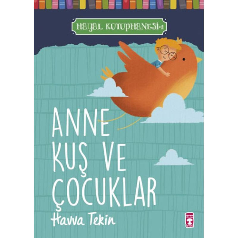 Hayal Kütüphanesi 1 - Anne Kuş ve Çocuklar Hayal Kütüphanesi 1 - Anne Kuş ve Çocuklar