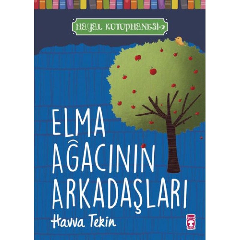 Hayal Kütüphanesi 2 - Elma Ağacının Arkadaşları Hayal Kütüphanesi 2 - Elma Ağacının Arkadaşları