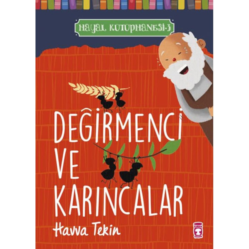 Hayal Kütüphanesi 3 - Değirmenci ve Karıncalar Hayal Kütüphanesi 3 - Değirmenci ve Karıncalar