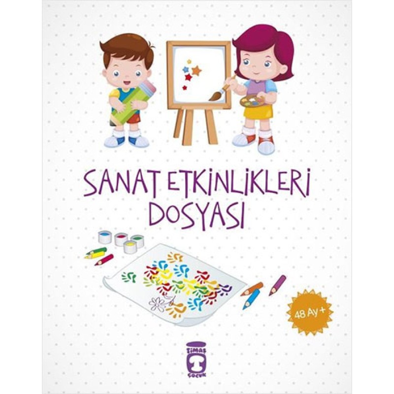 Sanat Etkinlikleri Dosyası (48 Ay +) Sanat Etkinlikleri Dosyası (48 Ay +)
