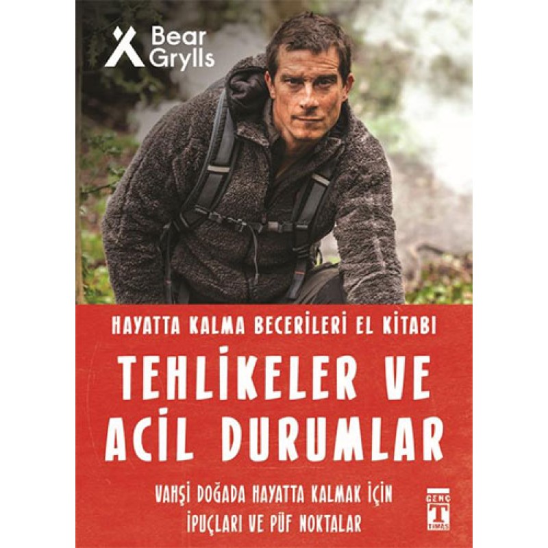 Hayatta Kalma Becerileri El Kitabı 11 - Tehlikeler ve Acil Durumlar Hayatta Kalma Becerileri El Kitabı 11 - Tehlikeler ve Acil Durumlar