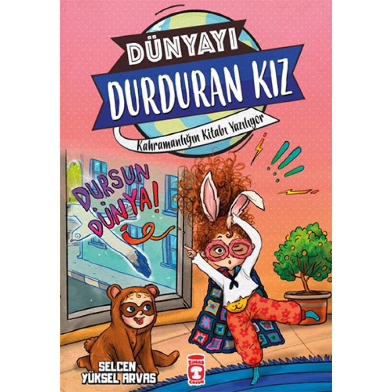 Dünyayı Durduran Kız 2 - Kahramanlığın Kitabı Yazılıyor Dünyayı Durduran Kız 2 - Kahramanlığın Kitabı Yazılıyor