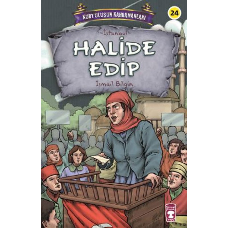 Kurtuluşun Kahramanları 3 - Halide Edip
