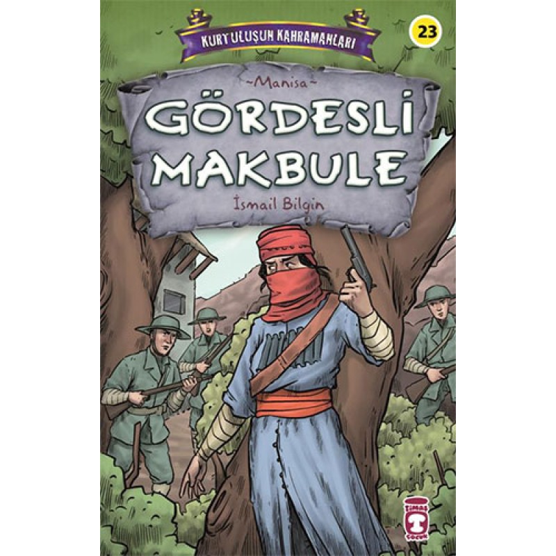 Kurtuluşun Kahramanları 3 - Gördesli Makbule