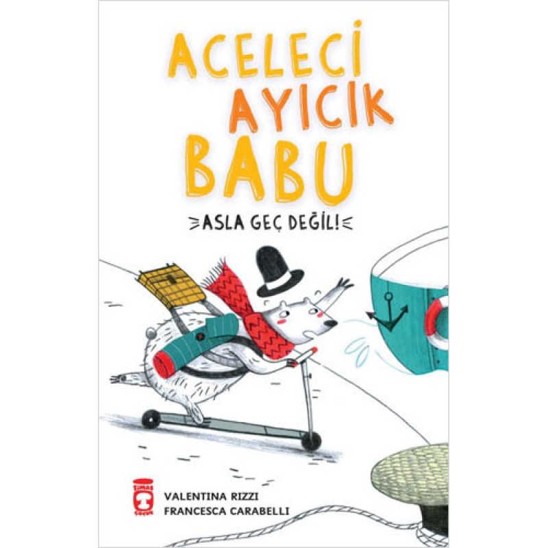 Aceleci Ayıcık Babu - Asla Geç Değil!