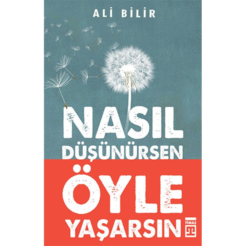 Nasıl Düşünürsen Öyle Yaşarsın