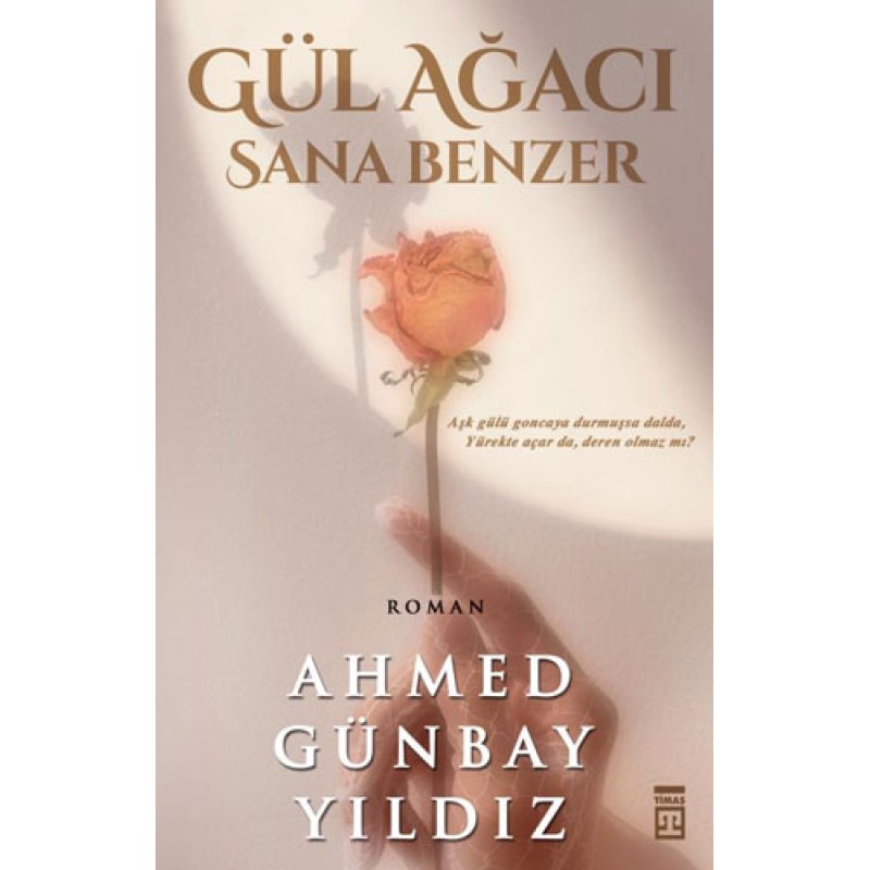 Gül Ağacı Sana Benzer Gül Ağacı Sana Benzer