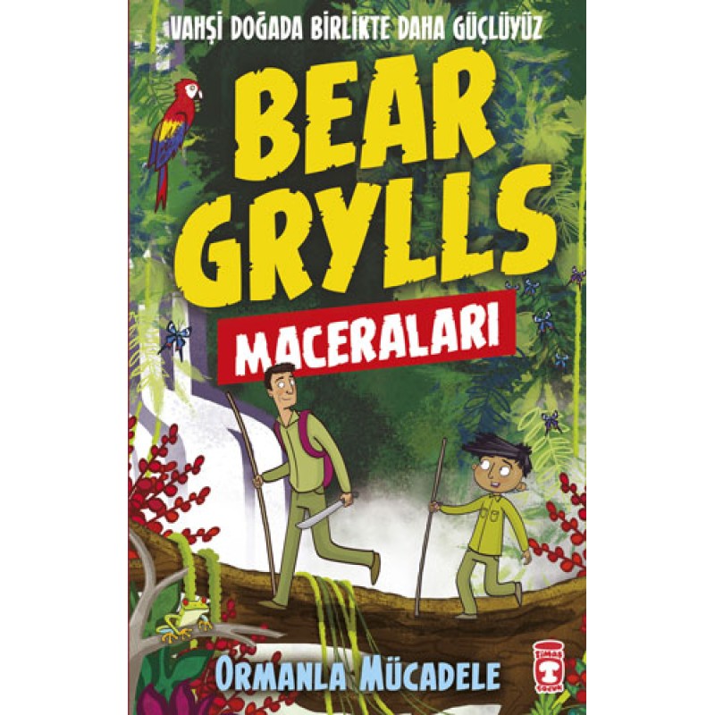 Ormanla Mücadele - Bear Grylls Maceraları Ormanla Mücadele - Bear Grylls Maceraları