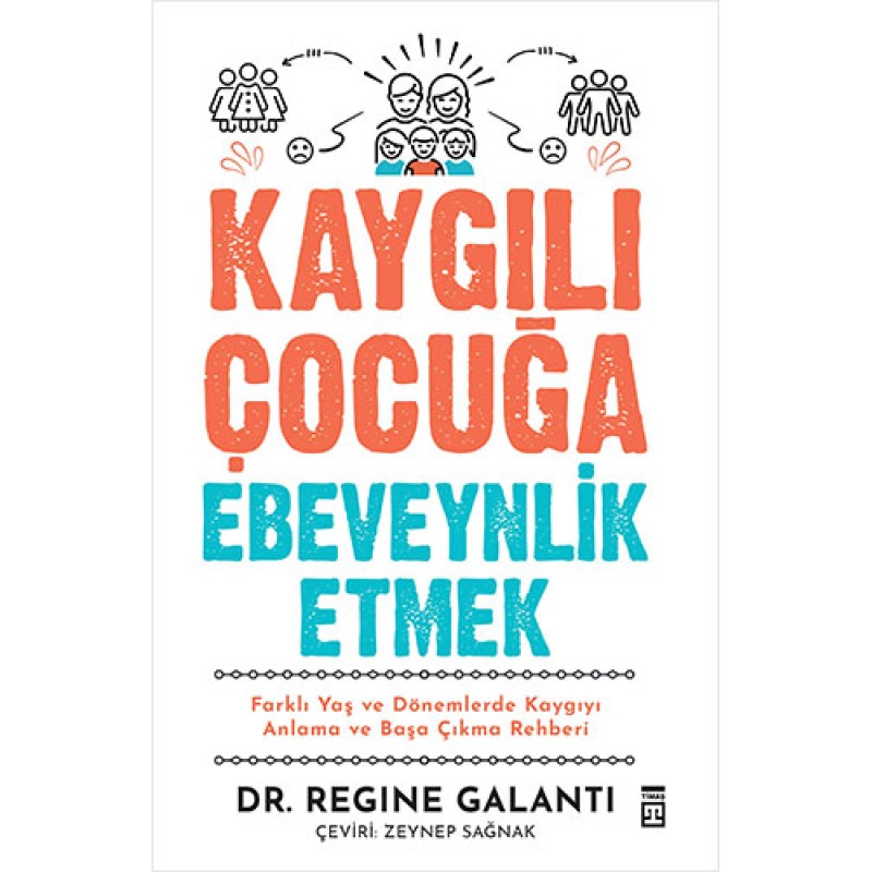 Kaygılı Çocuğa Ebeveynlik Etmek Kaygılı Çocuğa Ebeveynlik Etmek