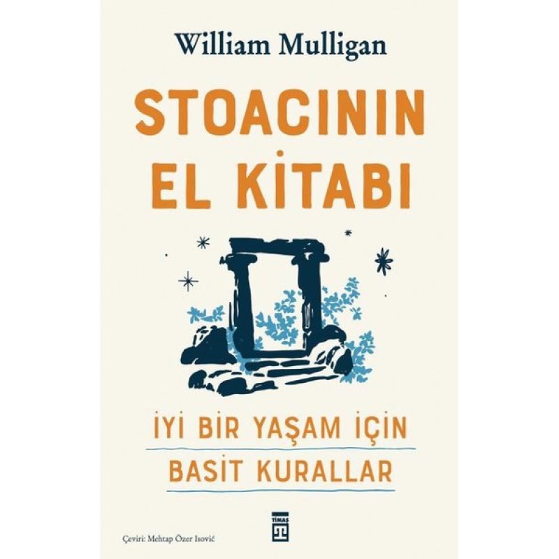 Stoacının El Kitabı - İyi Bir Yaşam İçin Basit Kurallar Stoacının El Kitabı - İyi Bir Yaşam İçin Basit Kurallar