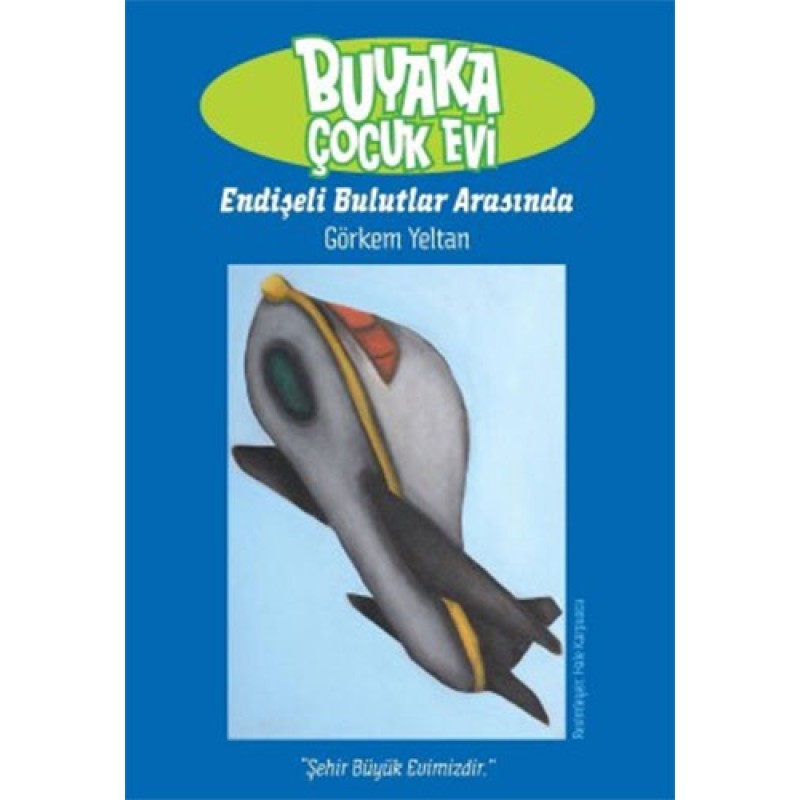 Buyaka Çocuk Evi 3 - Endişeli Bulutlar Arasında Buyaka Çocuk Evi 3 - Endişeli Bulutlar Arasında