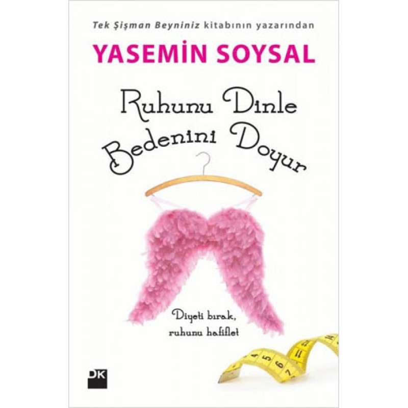 Ruhunu Dinle, Bedenini Doyur Ruhunu Dinle, Bedenini Doyur