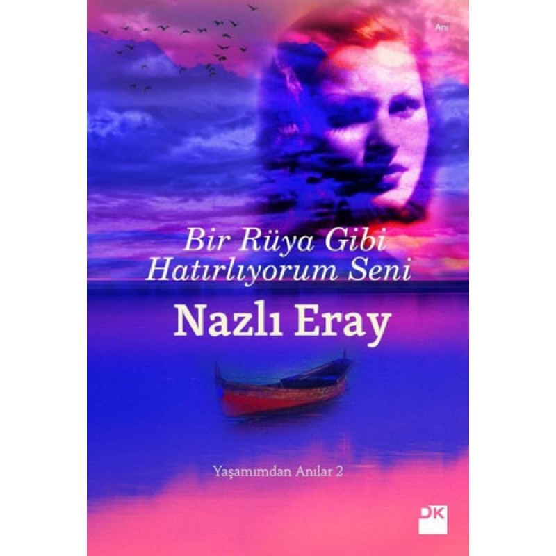 Bir Rüya Gibi Hatırlıyorum Seni Bir Rüya Gibi Hatırlıyorum Seni
