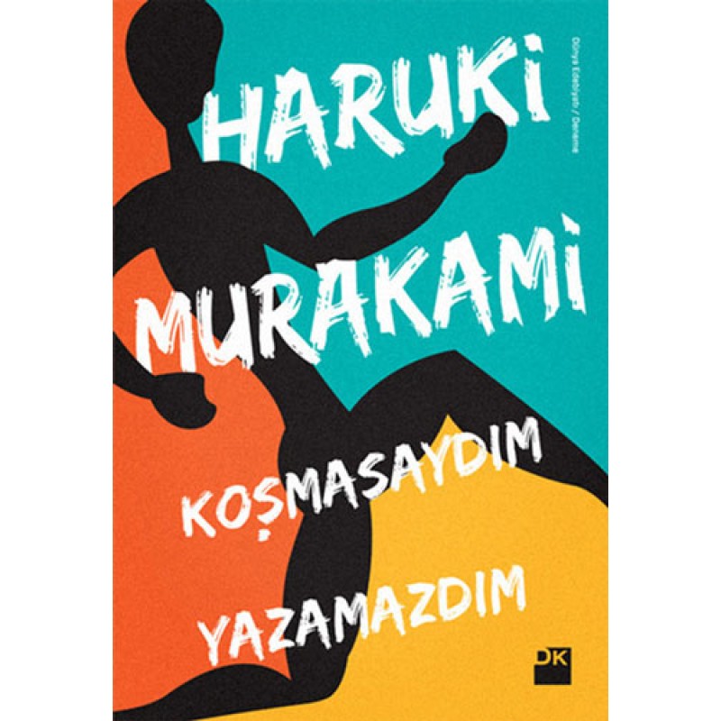 Koşmasaydım Yazamazdım Koşmasaydım Yazamazdım