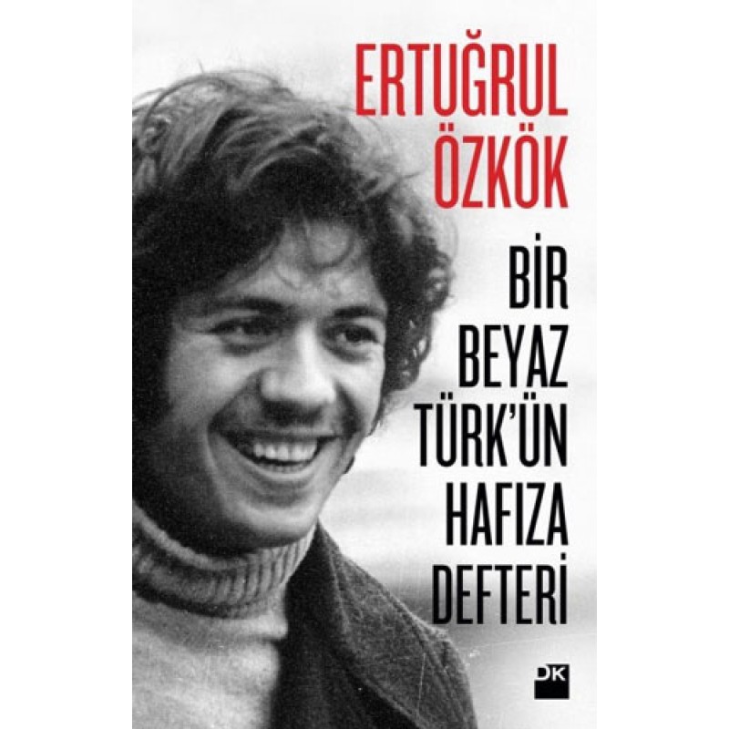 Bir Beyaz Türk'ün Hafıza Defteri Bir Beyaz Türk'ün Hafıza Defteri