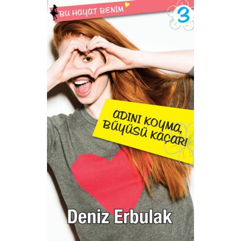 Bu Hayat Benim 3: Adını Koyma Büyüsü Kaçar Bu Hayat Benim 3: Adını Koyma Büyüsü Kaçar