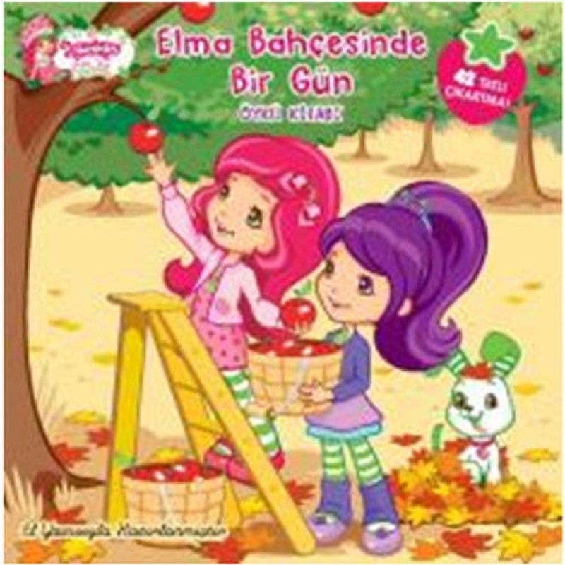 Çilek Kız Öykü Kitabı - Elma Bahçesinde Bir Gün
