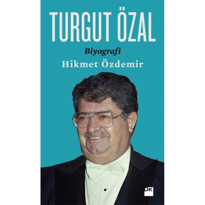 Turgut Özal Biyografi Turgut Özal Biyografi