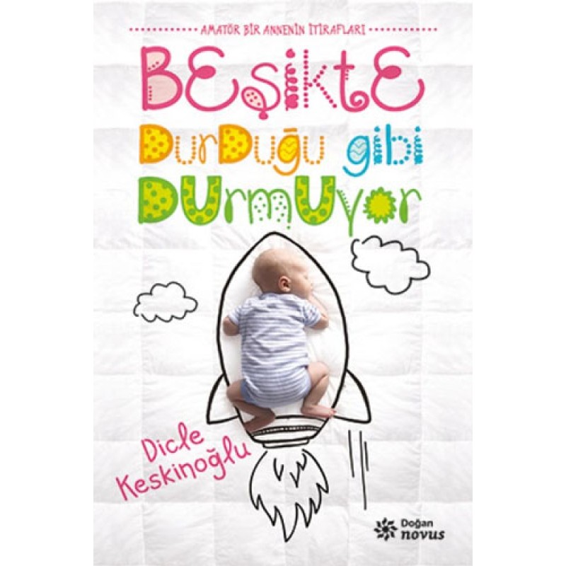 Beşikte Durduğu Gibi Durmuyor Beşikte Durduğu Gibi Durmuyor