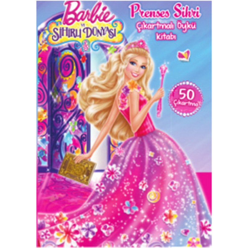 Barbie ve Sihirli Dünyası: Prenses Sihri Çıkartmalı Öykü Kitabı