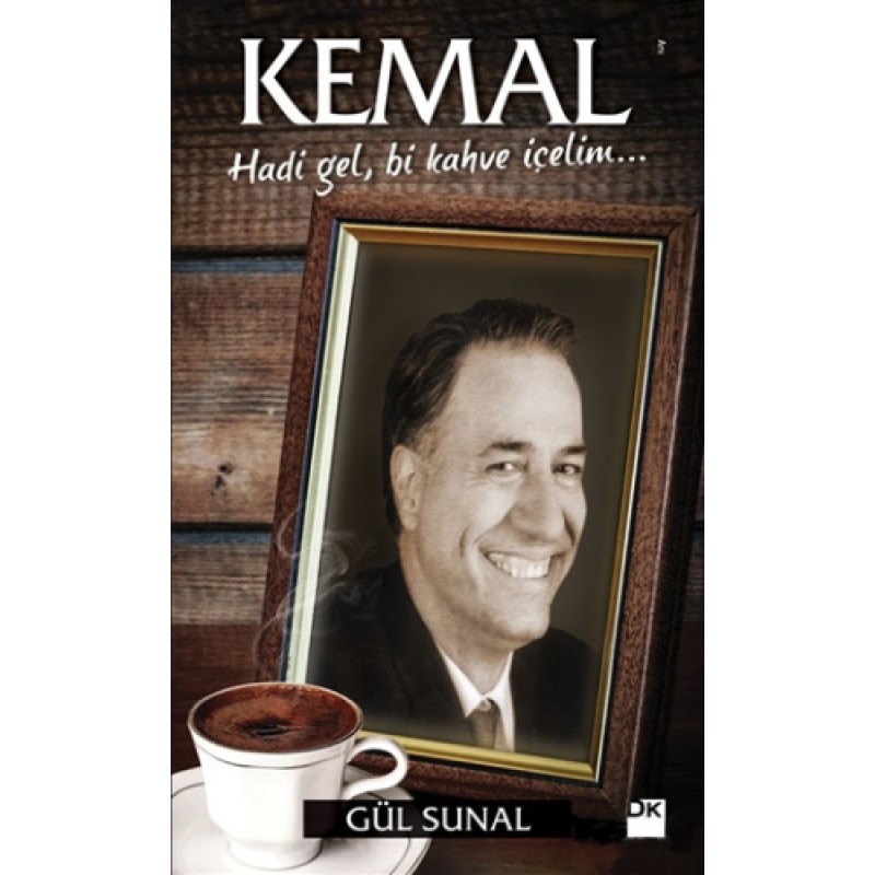 Kemal - Hadi Gel, Bi Kahve İçelim Kemal - Hadi Gel, Bi Kahve İçelim