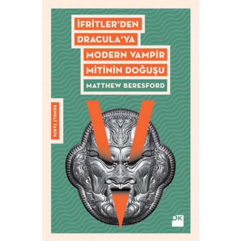 İfritler'den Dracula'ya Modern Vampir Mitinin Doğuşu İfritler'den Dracula'ya Modern Vampir Mitinin Doğuşu