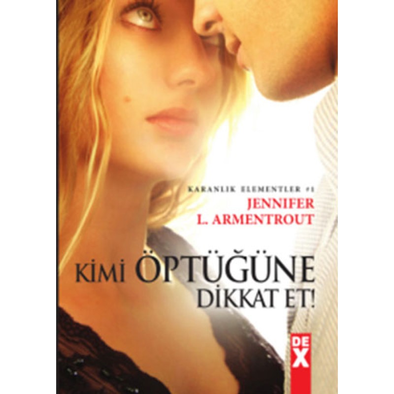 Karanlık Elementler 1 - Kimi Öptüğüne Dikkat Et Karanlık Elementler 1 - Kimi Öptüğüne Dikkat Et