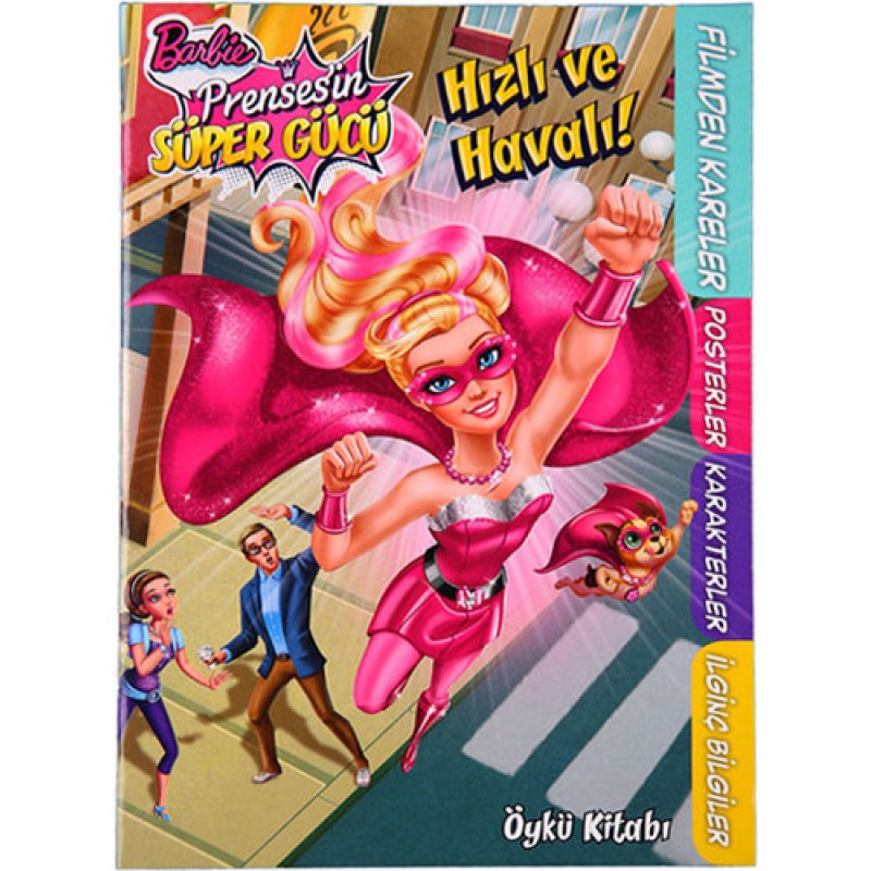 Barbie Prensesin Süper Gücü : Hızlı ve Havalı