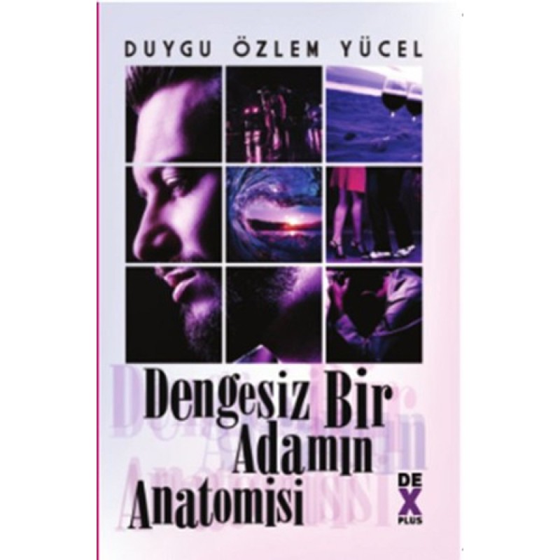 Dengesiz Bir Adamın Anatomisi Dengesiz Bir Adamın Anatomisi