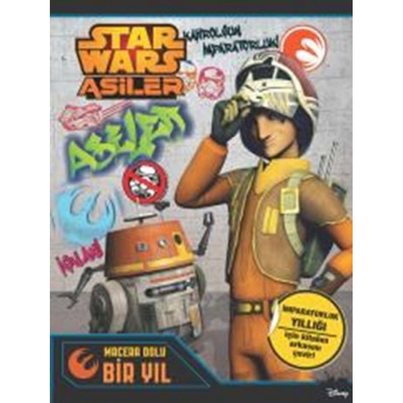 Starwars Asiler Macera Dolu Bir Yıl Starwars Asiler Macera Dolu Bir Yıl