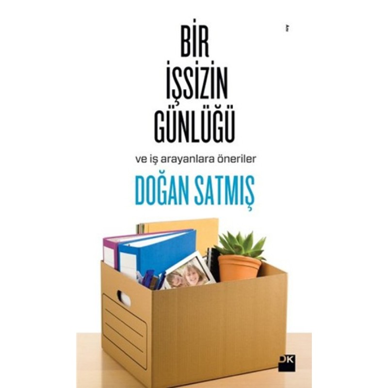 Bir İşsizin Günlüğü ve İş Arayanlara Öneriler Bir İşsizin Günlüğü ve İş Arayanlara Öneriler