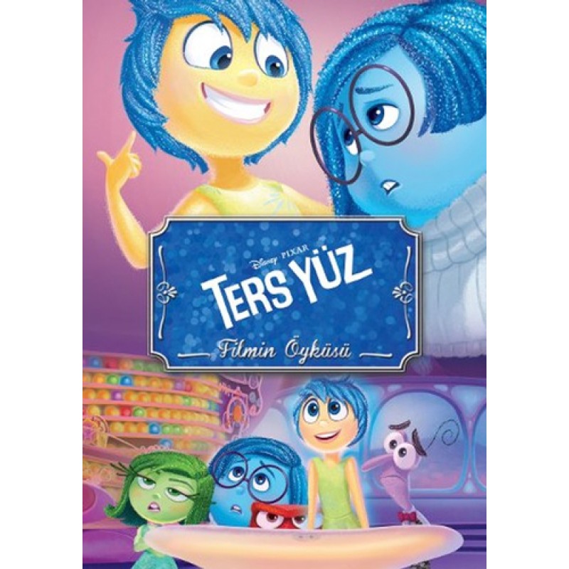 Disney - Ters Yüz - Filmin Öyküsü Disney - Ters Yüz - Filmin Öyküsü