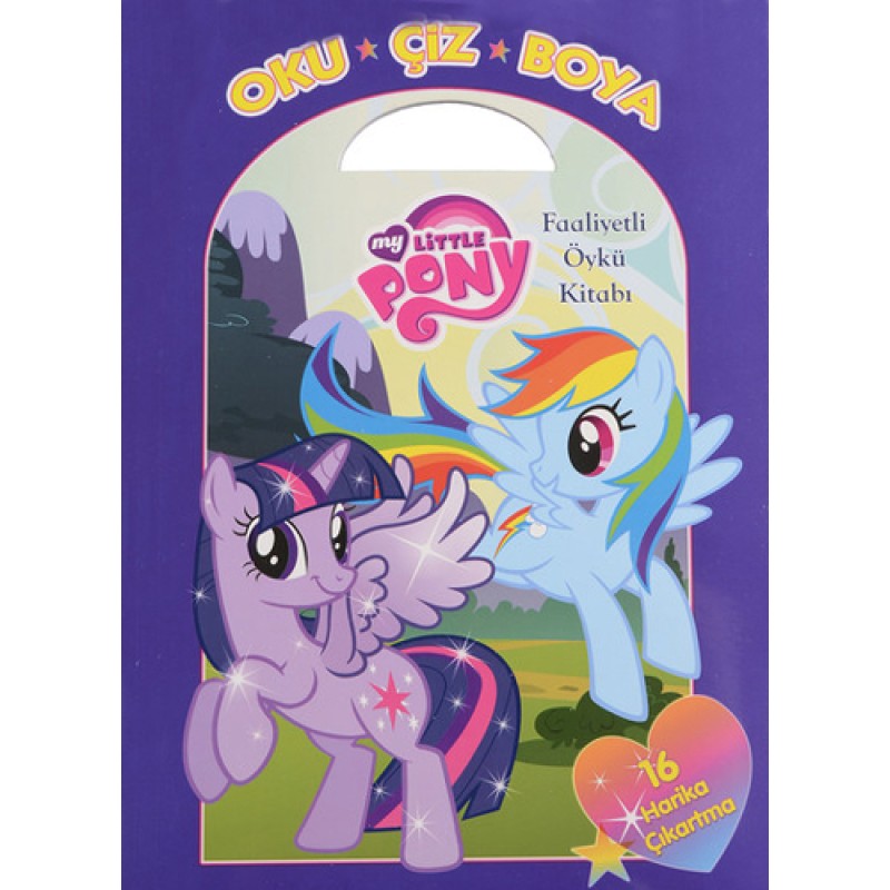 My Little Pony - Oku Çiz Boya Faaliyetli Öykü Kitabı My Little Pony - Oku Çiz Boya Faaliyetli Öykü Kitabı