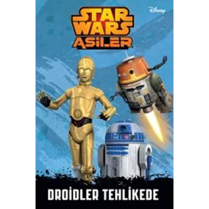 Disney Starwars Asiler - Droidler Tehlikede