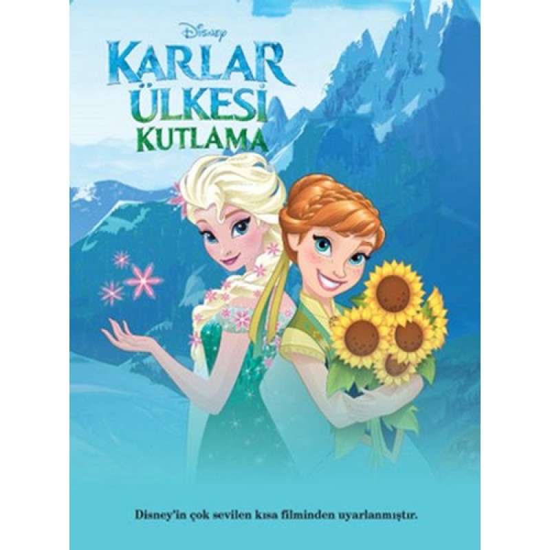 Disney Karlar Ülkesi Kutlama Filmin Öyküsü Disney Karlar Ülkesi Kutlama Filmin Öyküsü