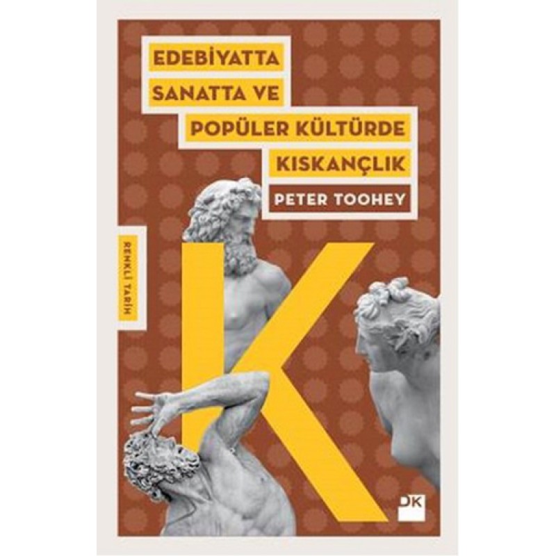 Edebiyatta Sanatta ve Popüler Kültürde Kıskançlık Edebiyatta Sanatta ve Popüler Kültürde Kıskançlık