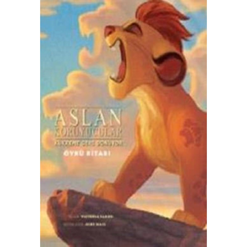 Disney Aslan Koruyucular Kükreme Geri Dönüyor Öykü Kitabı Disney Aslan Koruyucular Kükreme Geri Dönüyor Öykü Kitabı