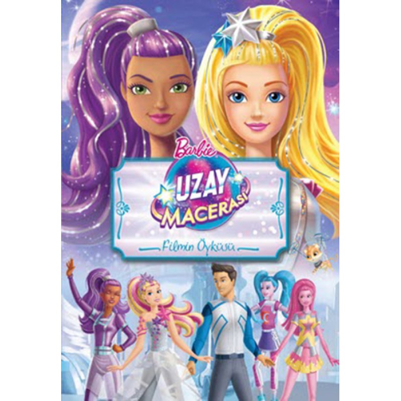 Barbie Uzay Macerası - Filmin Öyküsü Barbie Uzay Macerası - Filmin Öyküsü