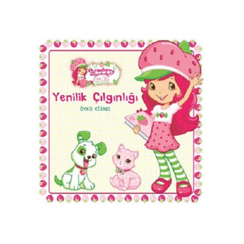 Çilek Kız - Yenilik Çılgınlığı Çilek Kız - Yenilik Çılgınlığı