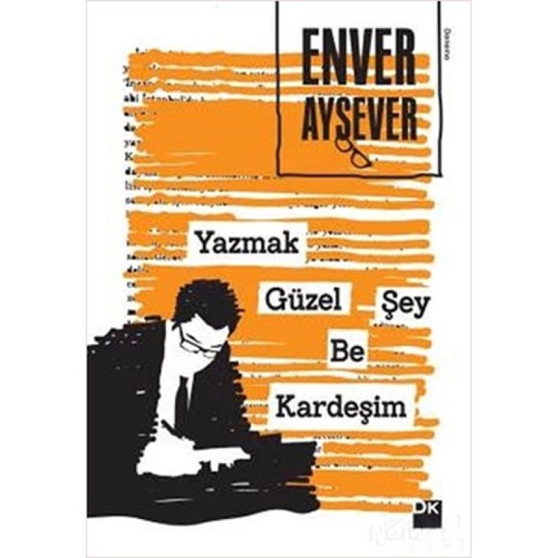 Yazmak Güzel Şey Be Kardeşim
