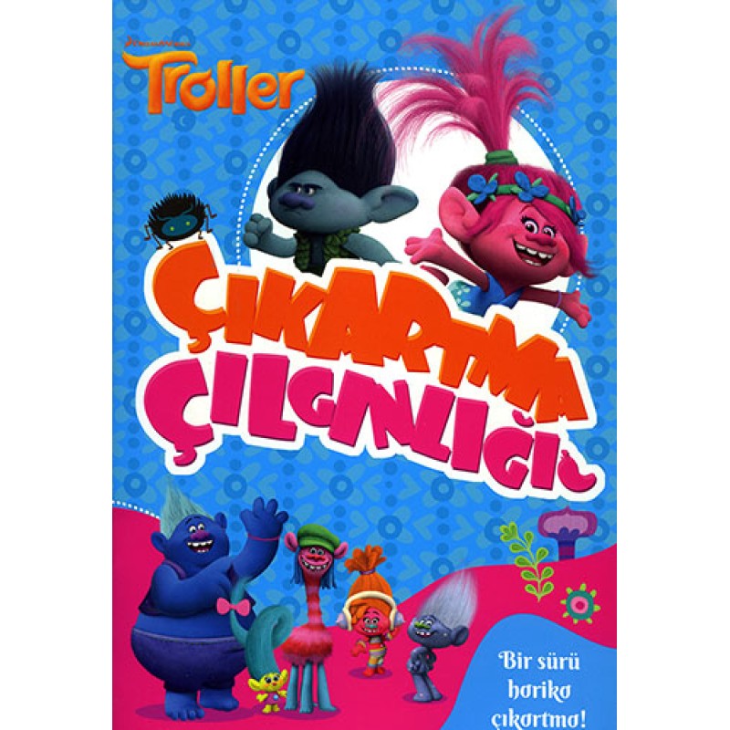 Troller Çıkartma Çılgınlığı Troller Çıkartma Çılgınlığı