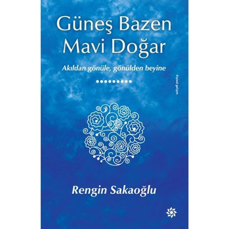 Güneş Bazen Mavi Doğar Güneş Bazen Mavi Doğar